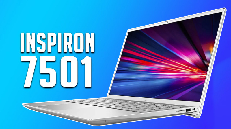 Đánh giá laptop Dell Inspiron 7501 i7 1075: Sỡ hữu hiệu năng mạnh mẽ