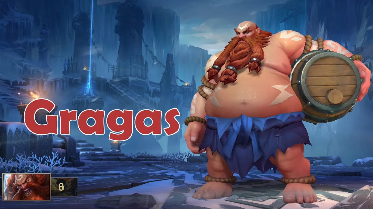 Tướng Gragas – Gã bợm rượu